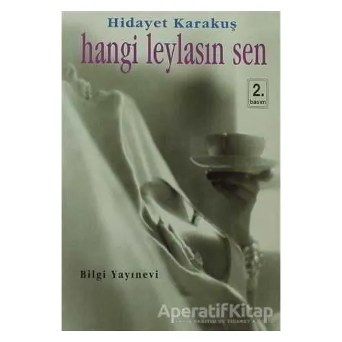 Hangi Leylasın Sen - Hidayet Karakuş - Bilgi Yayınevi