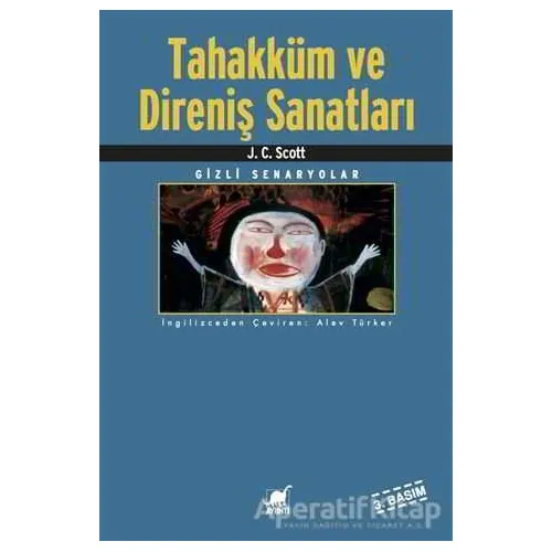 Tahakküm ve Direniş Sanatları - J. C. Scott - Ayrıntı Yayınları
