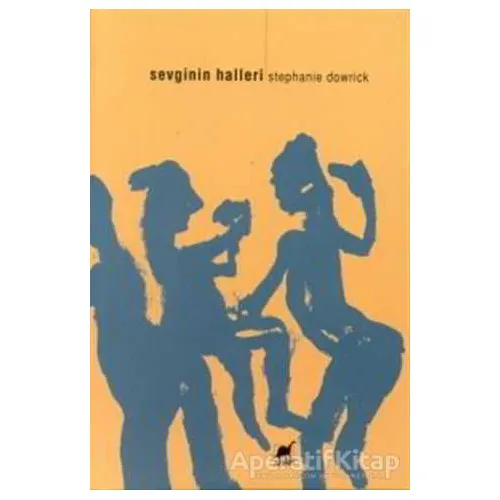 Sevginin Halleri - Stephanie Dowrick - Ayrıntı Yayınları