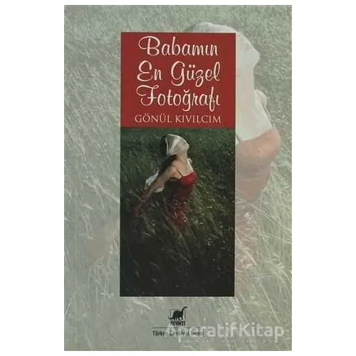 Babamın En Güzel Fotoğrafı - Gönül Kıvılcım - Ayrıntı Yayınları