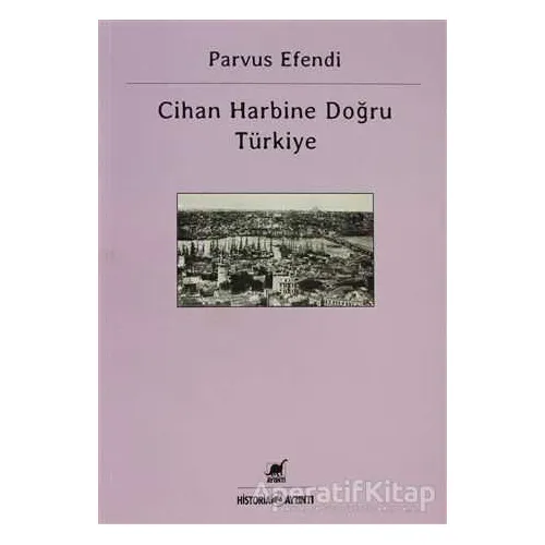 Cihan Harbine Doğru Türkiye - Parvus Efendi - Ayrıntı Yayınları