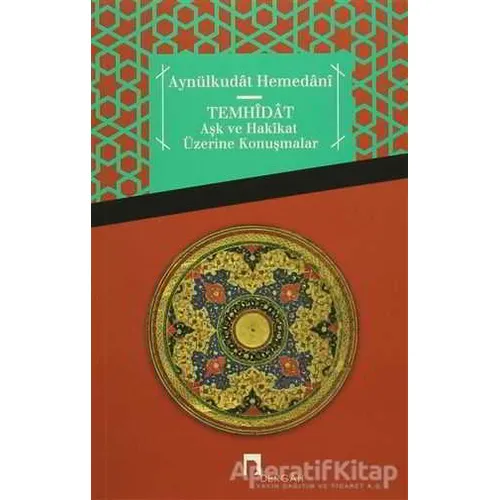 Temhidat - Aşk ve Hakikat Üzerine Konuşmalar - Aynülküdat Hemedani - Dergah Yayınları