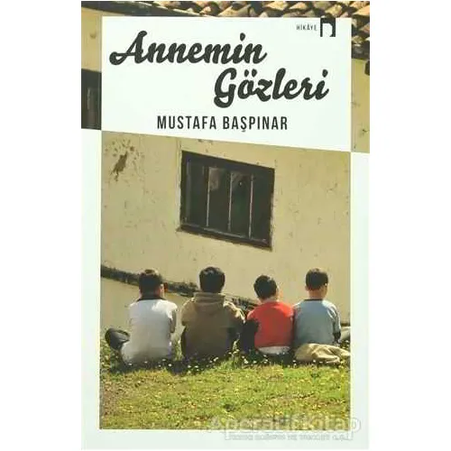 Annemin Gözleri - Mustafa Başpınar - Dergah Yayınları