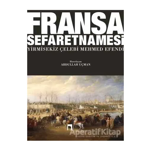 Fransa Sefaretnamesi - Yirmisekiz Çelebi Mehmed Efendi - Dergah Yayınları