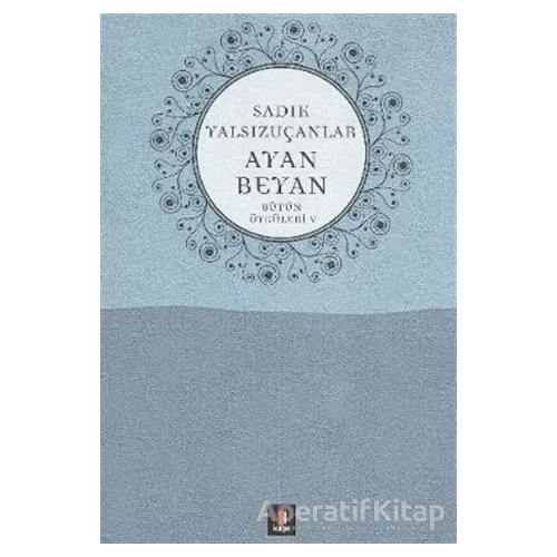 Ayan Beyan Bütün Öyküleri 5 - Sadık Yalsızuçanlar - Kapı Yayınları