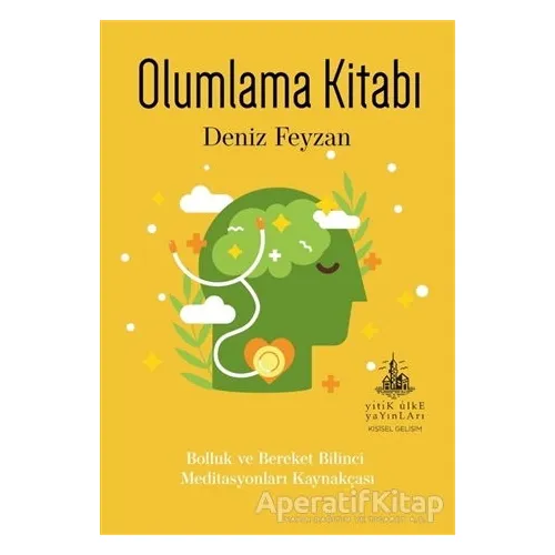 Olumlama Kitabı - Deniz Feyzan - Yitik Ülke Yayınları