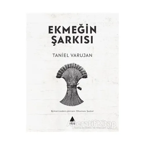 Ekmeğin Şarkısı - Taniel Varujan - Aras Yayıncılık