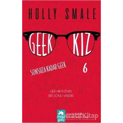 Geek Kız - 6 : Sonsuza Kadar Geek - Holly Smale - Eksik Parça Yayınları
