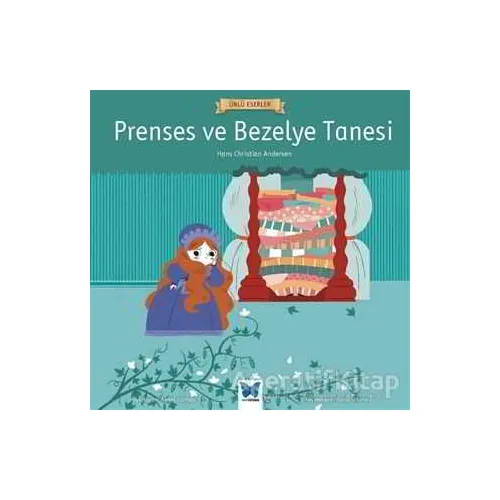 Prenses ve Bezelye Tanesi - Ünlü Eserler Serisi - Hans Christian Andersen - Mavi Kelebek Yayınları