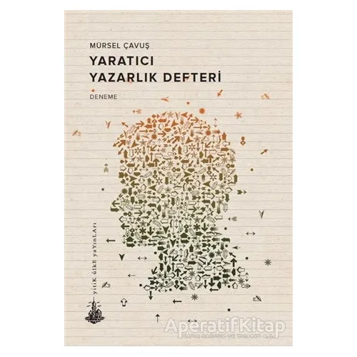 Yaratıcı Yazarlık Defteri - Mürsel Çavuş - Yitik Ülke Yayınları