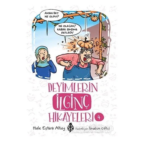 Deyimlerin İlginç Hikayeleri 4 - Hale Eştürk Altay - Uğurböceği Yayınları