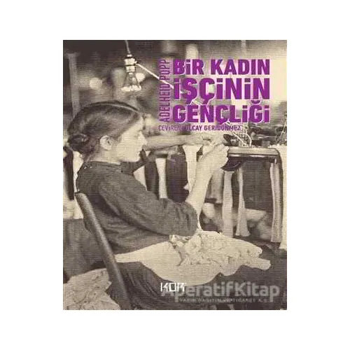Bir Kadın İşçinin Gençliği - Adelheid Popp - Kor Kitap