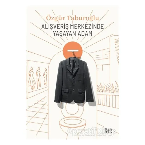 Alışveriş Merkezinde Yaşayan Adam - Özgür Taburoğlu - Delidolu