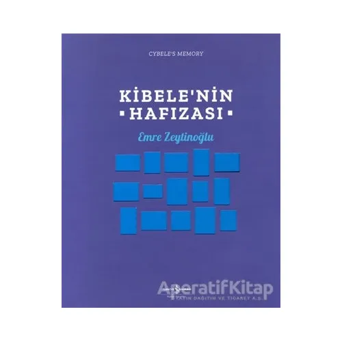 Kibele’nin Hafızası - Emre Zeytinoğlu - İş Bankası Kültür Yayınları