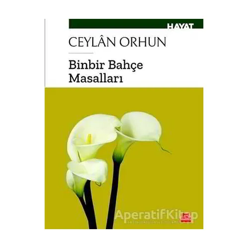 Binbir Bahçe Masalları - Ceylan Orhun - Kırmızı Kedi Yayınevi