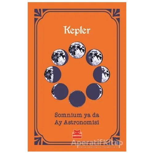 Somnium ya da Ay Astronomisi - Johannes Kepler - Kırmızı Kedi Yayınevi