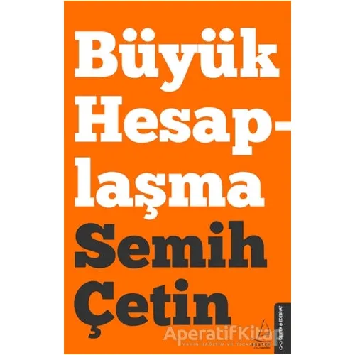 Büyük Hesaplaşma - Semih Çetin - Destek Yayınları