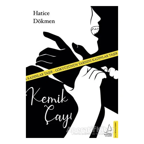 Kemik Çayı - Hatice Dökmen - Destek Yayınları