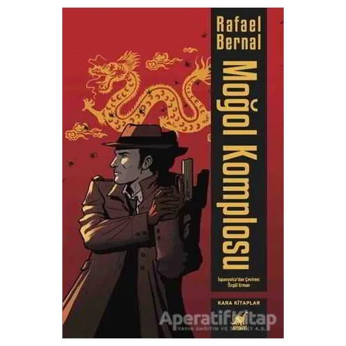Moğol Komplosu - Rafael Bernal - Ayrıntı Yayınları