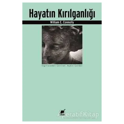Hayatın Kırılganlığı - William E. Connolly - Ayrıntı Yayınları
