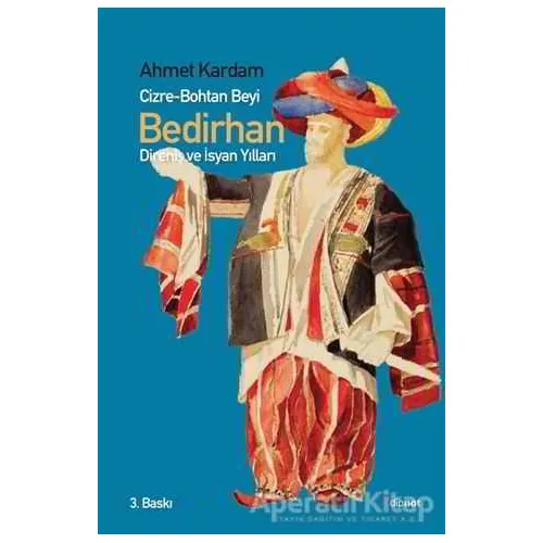 Cizre-Bohtan Beyi Bedirhan - Ahmet Kardam - Dipnot Yayınları