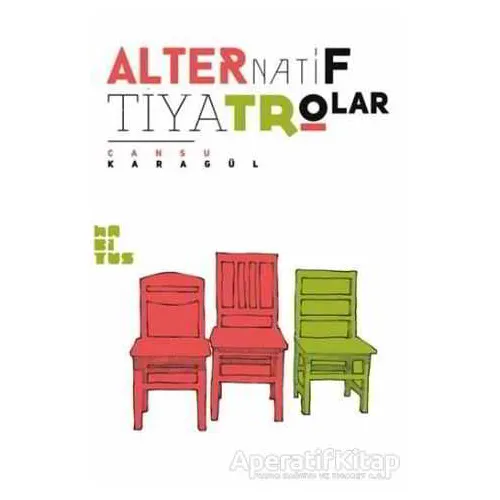 Alternatif Tiyatrolar - Cansu Karagül - Habitus Kitap