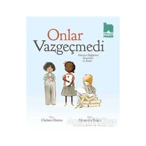 Onlar Vazgeçmedi - Chelsea Clinton - Habitus Kitap