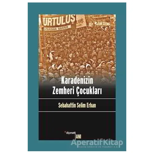 Karadenizin Zemheri Çocukları - Sabahattin Selim Erhan - Dipnot Yayınları