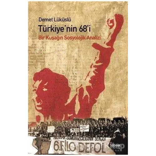 Türkiye’nin 68’i - Demet Lüküslü - Dipnot Yayınları