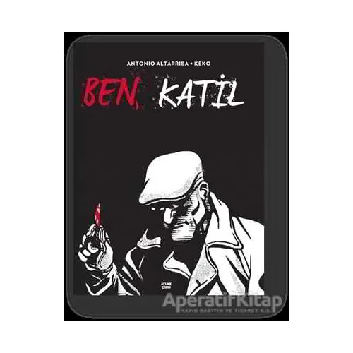 Ben, Katil - Antonio Altarriba - Aylak Kitap