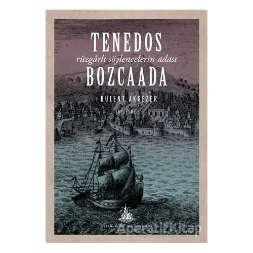 Tenedos Bozcaada - Bülent Akgezer - Yitik Ülke Yayınları