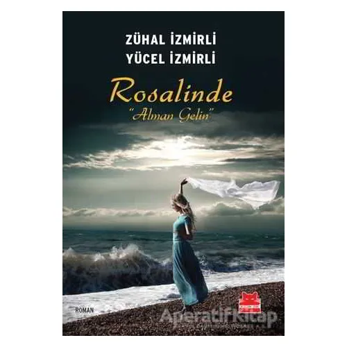 Rosalinde : Alman Gelin - Yücel İzmirli - Kırmızı Kedi Yayınevi