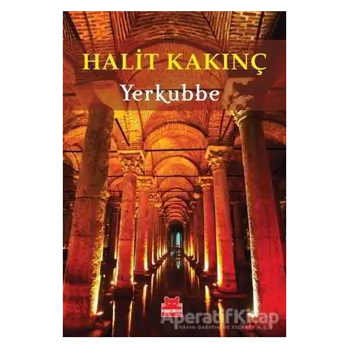 Yerkubbe - Halit Kakınç - Kırmızı Kedi Yayınevi
