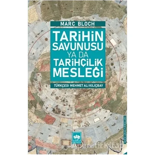 Tarihin Savunusu ya da Tarihçilik Mesleği - Marc Bloch - Ötüken Neşriyat
