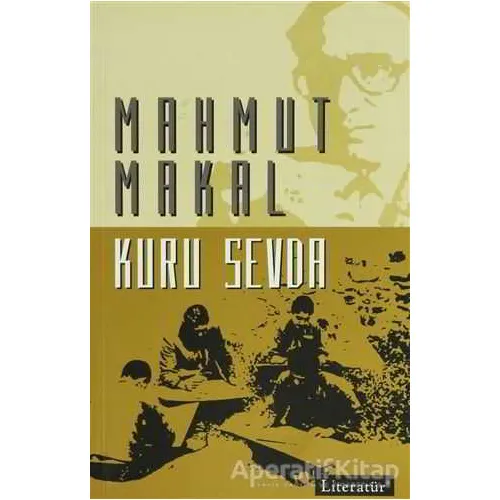 Kuru Sevda - Mahmut Makal - Literatür Yayıncılık