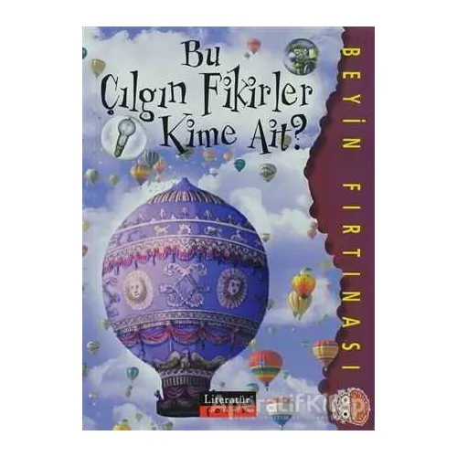 Bu Çılgın Fikirler Kime Ait? - Claire Craig - Literatür Çocuk