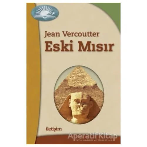 Eski Mısır - Jean Vercoutter - İletişim Yayınevi