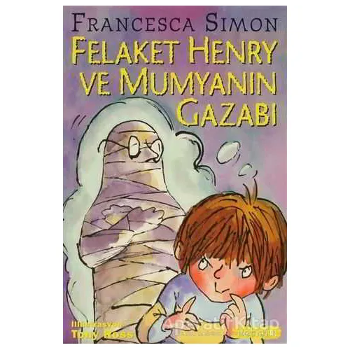 Felaket Henry ve Mumyanın Gazabı - Francesca Simon - İletişim Yayınevi