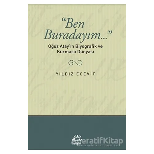 Ben Buradayım - Yıldız Ecevit - İletişim Yayınevi