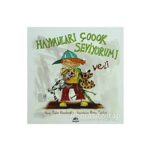 Hayvanları Çoook Seviyorum! - Veli - Tülin Kozikoğlu - İletişim Yayınevi