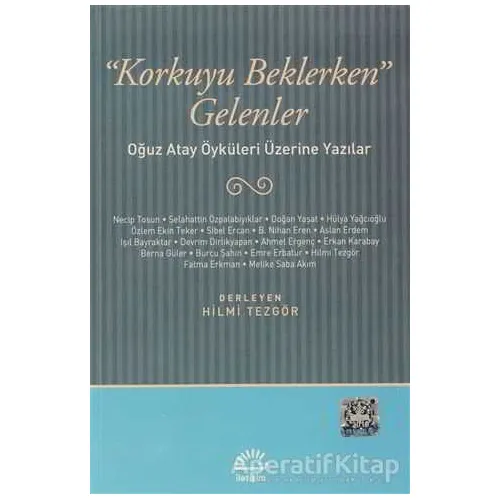 Korkuyu Beklerken Gelenler - Hilmi Tezgör - İletişim Yayınevi