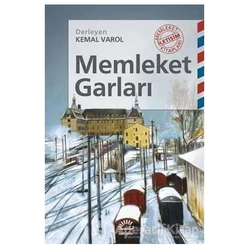 Memleket Garları - Kemal Varol - İletişim Yayınevi