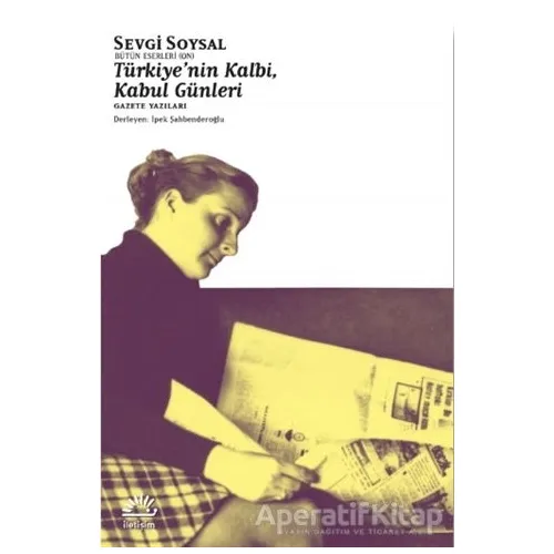 Türkiyenin Kalbi, Kabul Günleri - Sevgi Soysal - İletişim Yayınevi