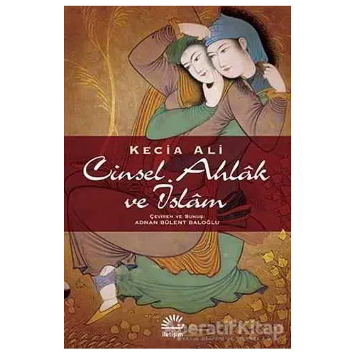 Cinsel Ahlak ve İslam - Kecia Ali - İletişim Yayınevi