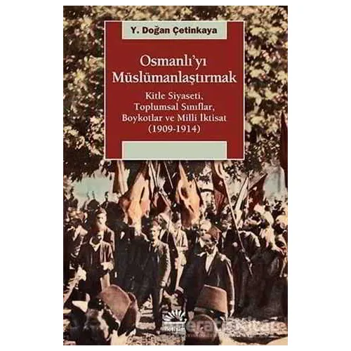 Osmanlı’yı Müslümanlaştırmak - Y. Doğan Çetinkaya - İletişim Yayınevi