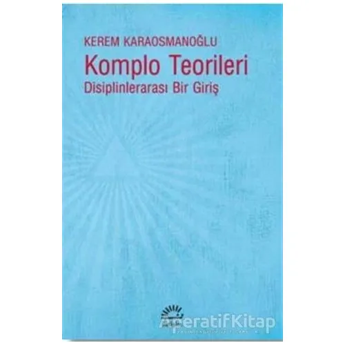 Komplo Teorileri - Kerem Karaosmanoğlu - İletişim Yayınevi