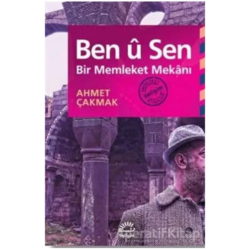 Ben u Sen - Ahmet Çakmak - İletişim Yayınevi