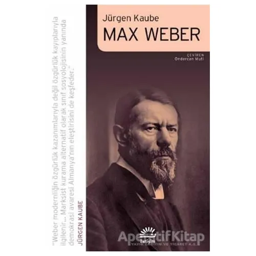 Max Weber - Jürgen Kaube - İletişim Yayınevi