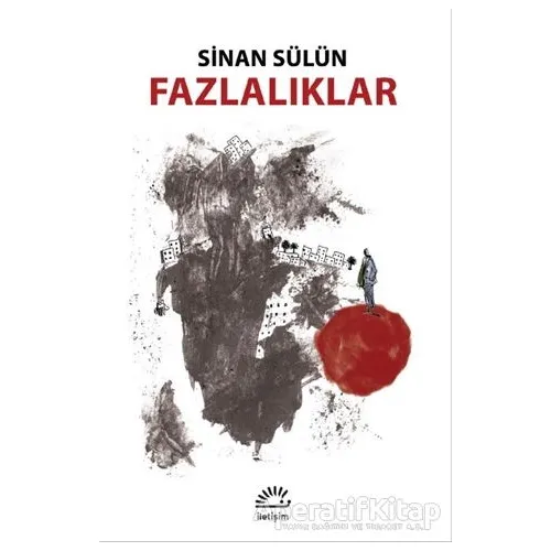 Fazlalıklar - Sinan Sülün - İletişim Yayınevi