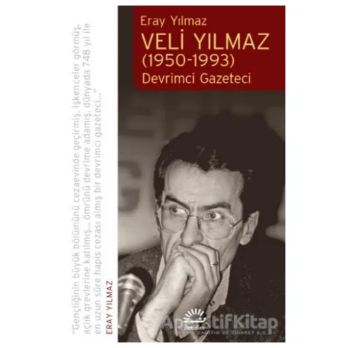Veli Yılmaz (1950-1993) - Eray Yılmaz - İletişim Yayınevi